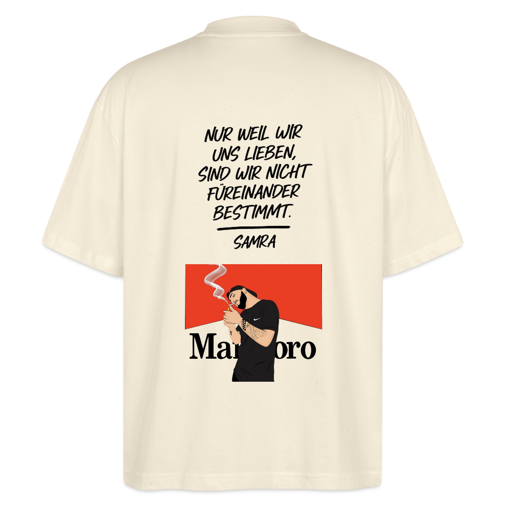 Nur weil wir uns lieben, sind wir nicht füreinander bestimmt - Samra Oversized T-Shirt - natural raw