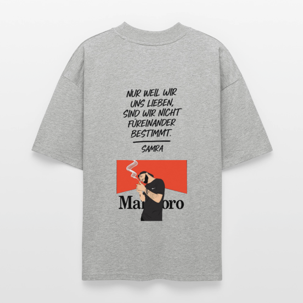 Nur weil wir uns lieben, sind wir nicht füreinander bestimmt - Samra Oversized T-Shirt - heather grey