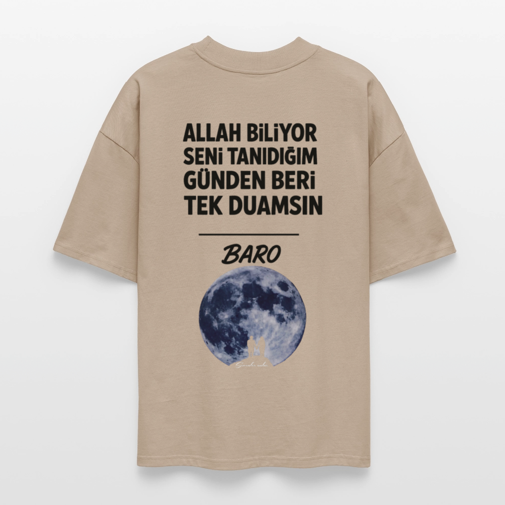Baro - Allah biliyor seni tanıdığım günden beri tek duamsın Oversized T-Shirt - stone