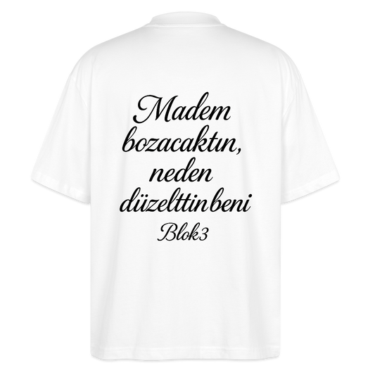Madem bozacaktin neden düzelttin beni - BLOK3 Oversized T-Shirt - white
