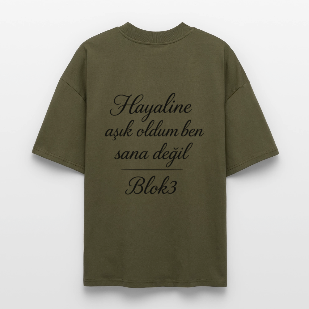 Hayaline așık oldum ben sana degil - BLOK3 Oversized T-Shirt - khaki