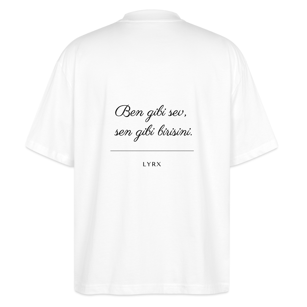 Ben gibi sev, sen gibi birisini Oversized T-Shirt - white