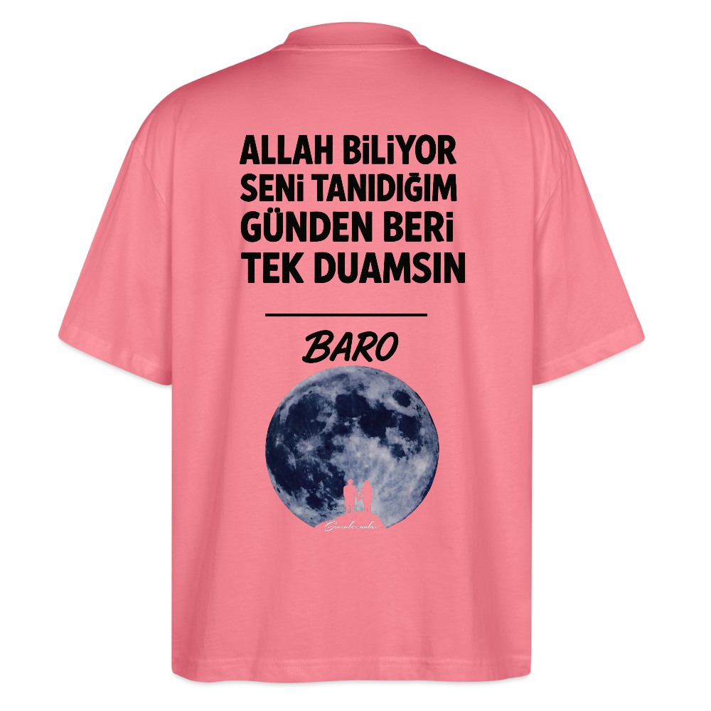Baro - Allah biliyor seni tanıdığım günden beri tek duamsın Oversized T-Shirt - pink joy 